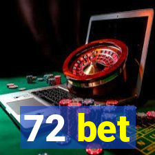 72 bet